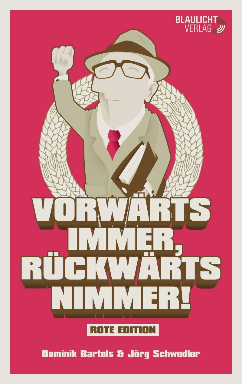 Vorwärts immer, Rückwärts nimmer! - Rote Edition Books