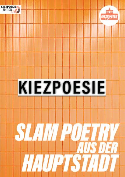 Kiezpoesie: Slam Poetry aus der Hauptstadt Books