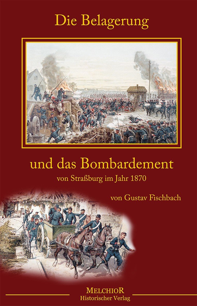 Die Belagerung und das Bombardement von Straßburg 1870 Books