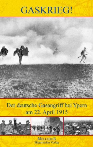 Gaskrieg!: Der deutsche Gasangriff bei Ypern Politics & History
