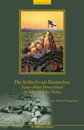 Der Kampf um Kiautschou: Japan erklärt Deutschland im Jahr 1914 den Krieg Books