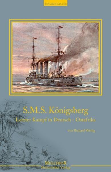 S.M.S. Königsberg: Letzter Kampf in Deutsch-Ostafrika Politics & History
