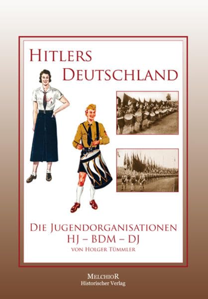 Hitlers Deutschland: Die Jugendorganisationen HJ-BDM-DJ German history