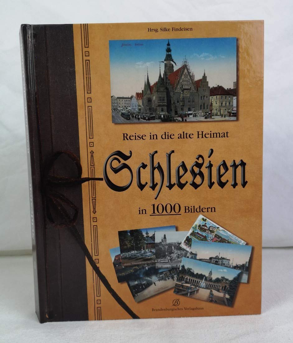 Schlesien in 1000 Bildern: Reise in die alte Heimat Politics & History