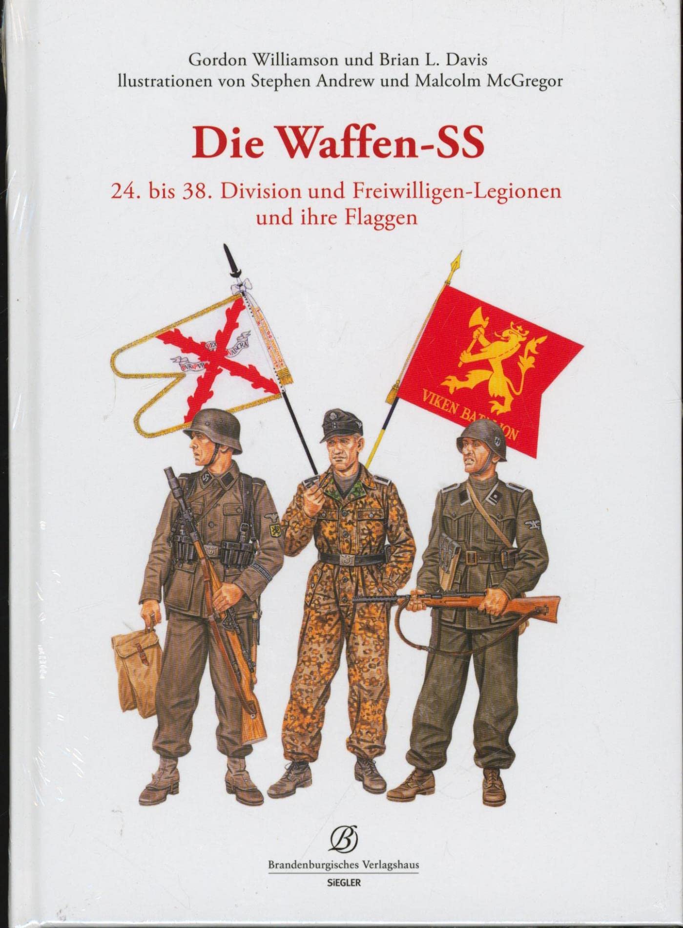 Die Waffen-SS 24. bis 38. Division und Freiwilligen-Legionen und ihre Flaggen Politics & History