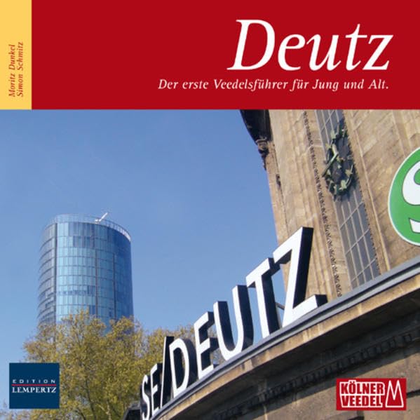 Deutz: Der erste Veedelsführer für Jung und Alt Leisure, Home & Garden