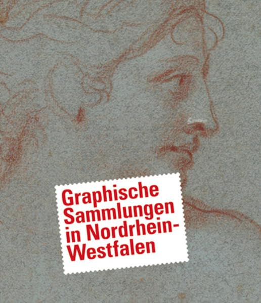 Graphische Sammlungen in Nordrhein-Westfalen: Ein Führer zu verborgenen Schätzen Film, Art & Culture