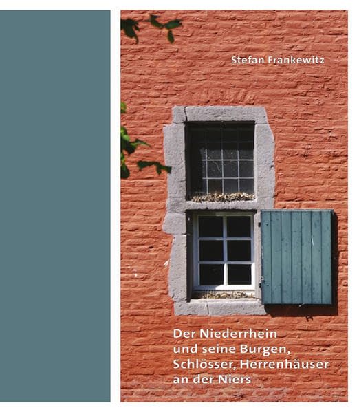Der Niederrhein und seine Burgen, Schlösser, Herrenhäuser an der Niers Politics & History