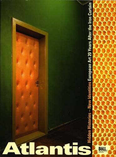 Atlantis: Hidden Histories - New Identities: European Art 20 Years After the Iron Curtain Film, Art & Culture