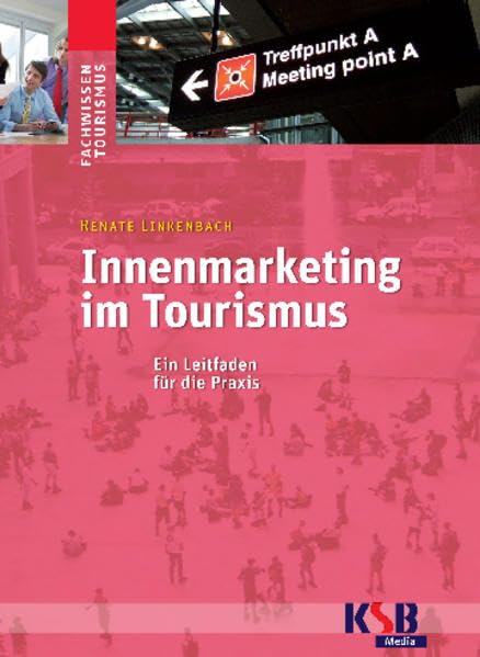 Innenmarketing im Tourismus: Ein Leitfaden für die Praxis Law