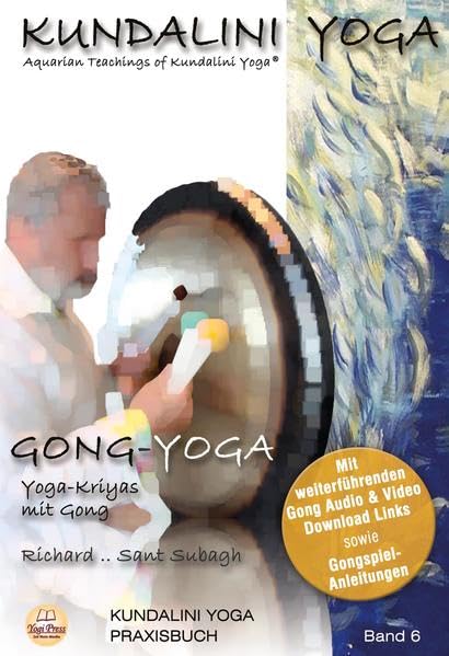 Praxisbuch Kundalini Yoga, Band 6: Gong-Yoga: Yoga-Kriyas mit Gong Health, Nutrition & Fitness