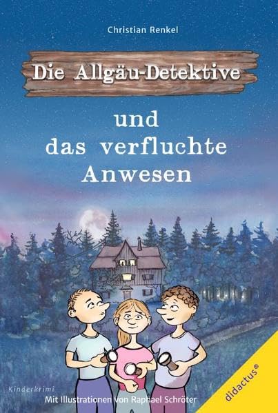 Die Allgäu-Detektive und das verfluchte Anwesen: Allgäu-Detektive Bd.2 Novels & Short Stories