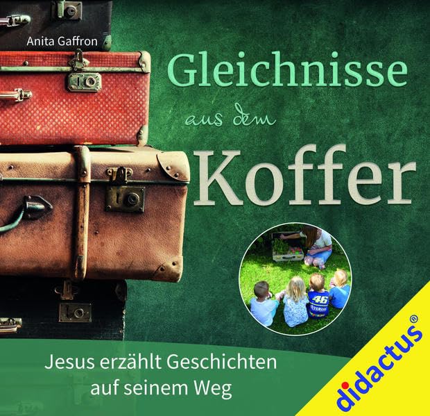 Gleichnisse aus dem Koffer: Jesus erzählt Geschichten auf seinem Weg Non-fiction