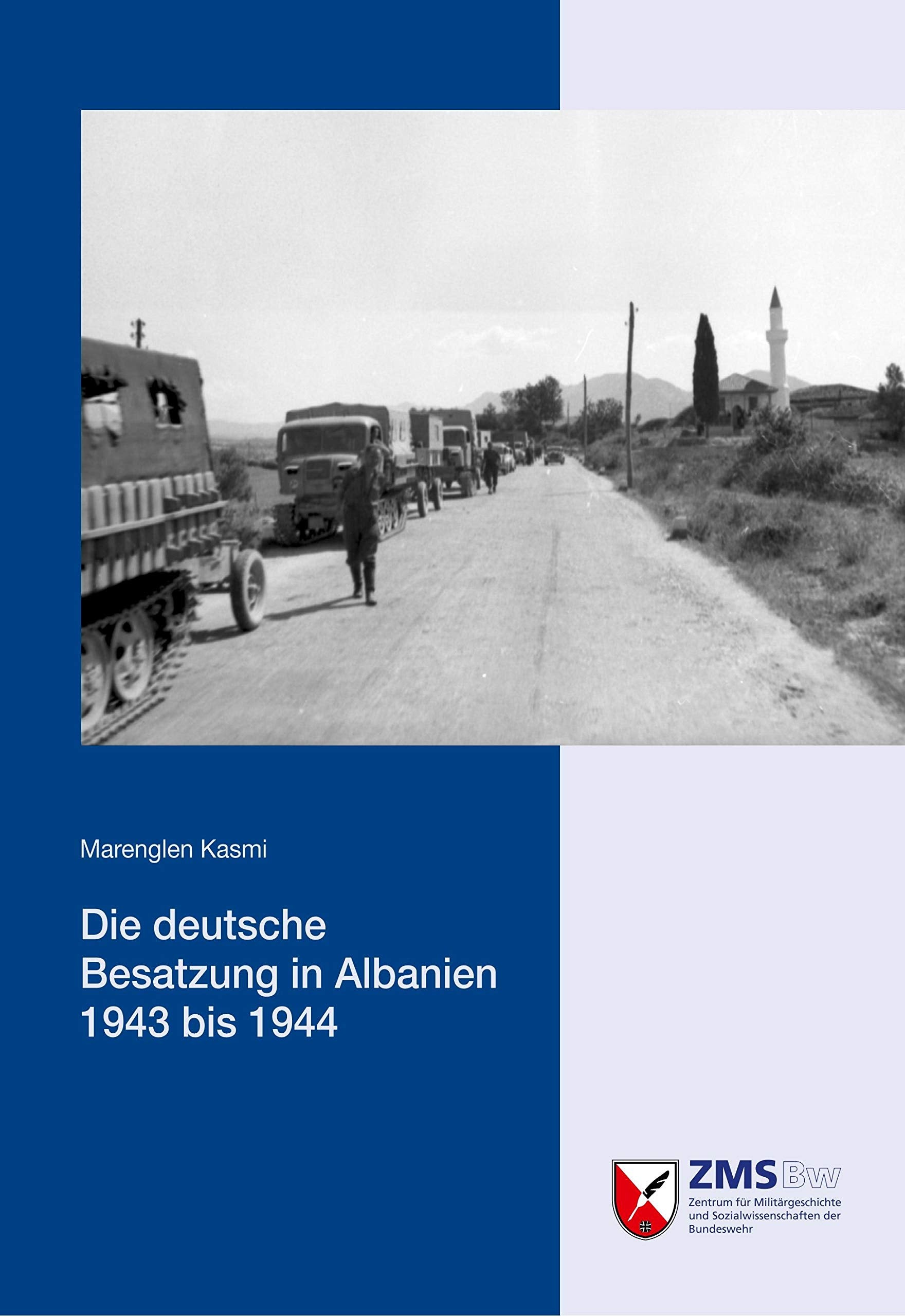 Die deutsche Besatzung in Albanien 1943 bis 1944 (Potsdamer Schriften des Zentrums für Militärgeschichte und Sozialwissenschaften der Bundeswehr) German history