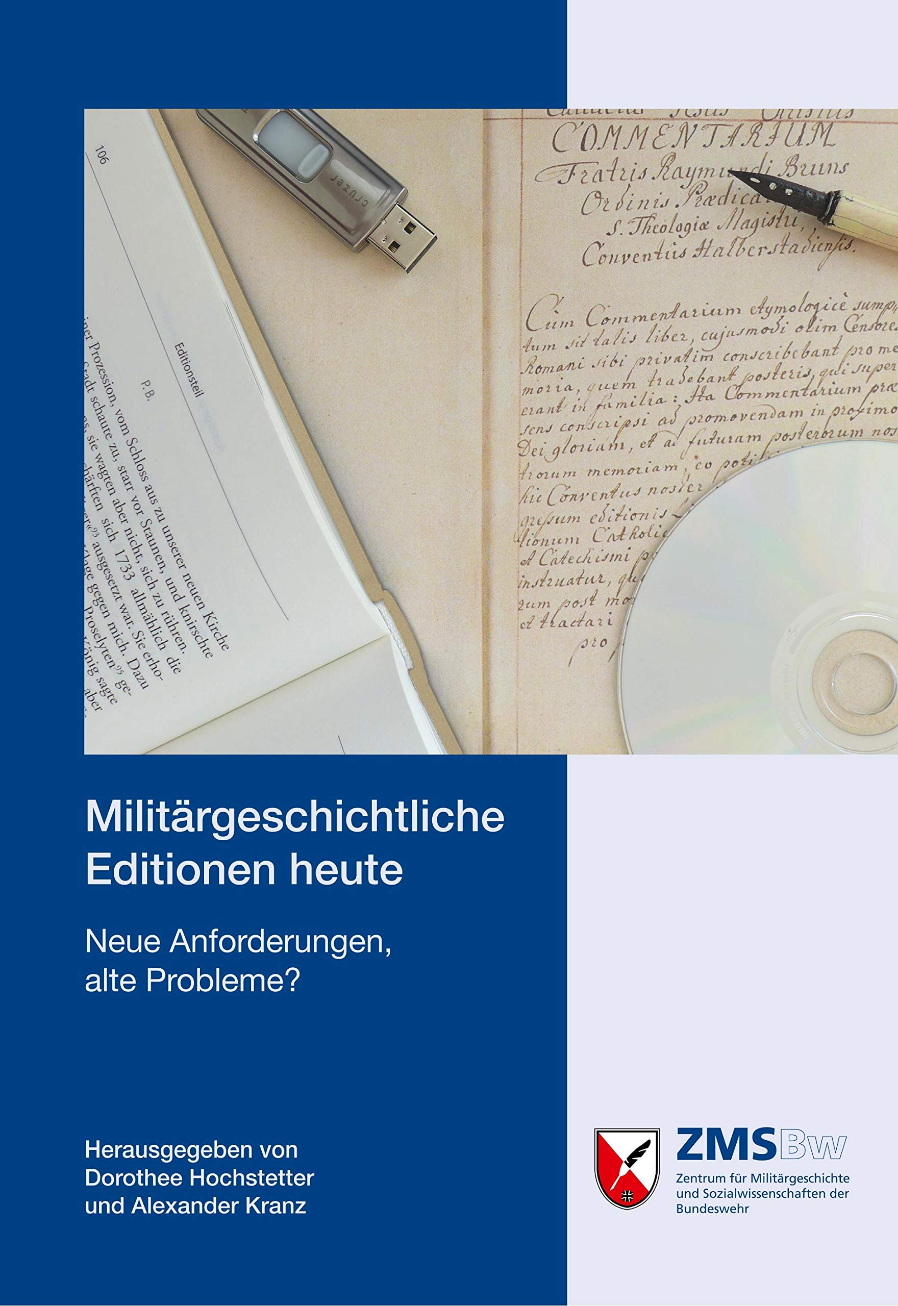 Militärgeschichtliche Editionen heute: Neue Anforderungen, alte Probleme? (Potsdamer Schriften des Zentrums für Militärgeschichte und Sozialwissenschaften der Bundeswehr) Politics & History