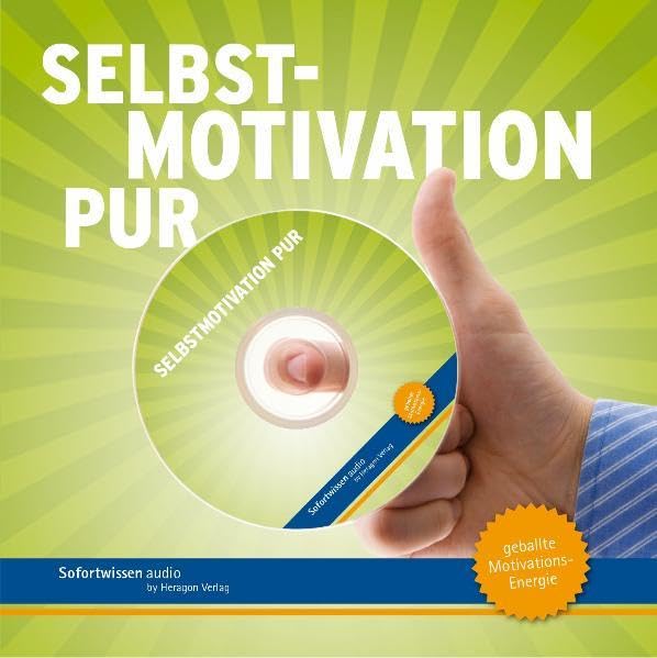 Selbstmotivation pur: Sofortwissen audio Business, Finance & Career
