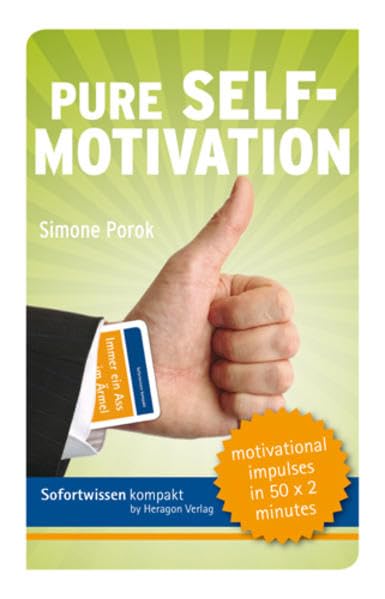 Pure Self-motivation (engl.): Motivational impulses in 50 x 2 minutes Law