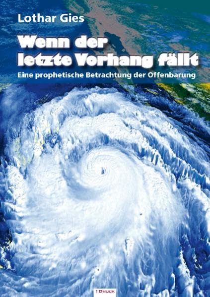 Wenn der letzte Vorhang fällt: Eine prophetische Betrachtung der Offenbarung Religion & Esotericism
