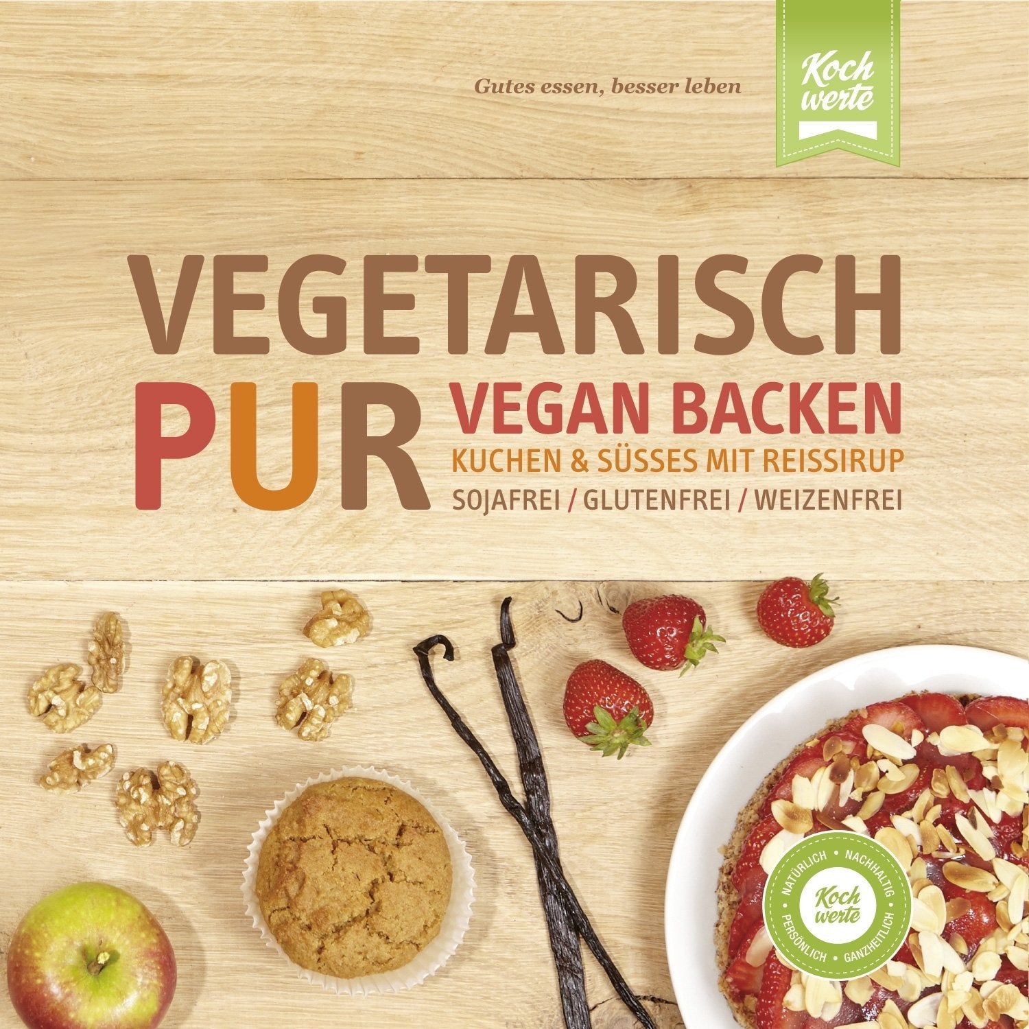 Vegetarisch Pur. Vegan Backen. Kuchen & Süßes mit Reissirup: Sojafrei, glutenfrei, weizenfrei Leisure, Home & Garden