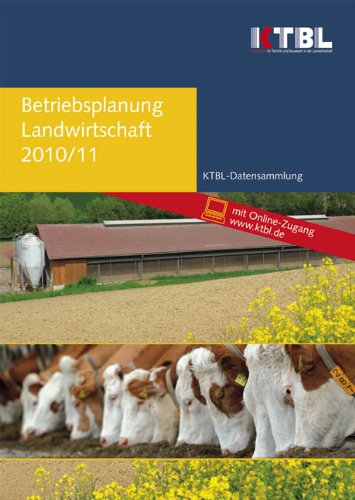 Betriebsplanung Landwirtschaft 2010/11: Daten für die Betriebsplanung in der Landwirtschaft Natural Sciences Books