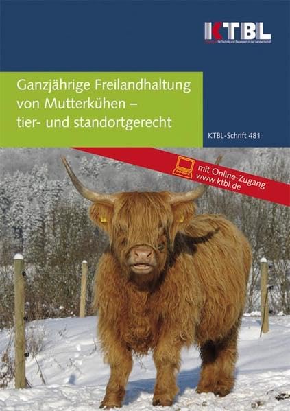 Ganzjährige Freilandhaltung von Mutterkühen - tier- und standortgerecht Natural Sciences
