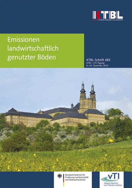 Emissionen landwirtschaftlich genutzter Böden: KTBL-/vTI-Tagung vom 8.-10.12.2010 iIm Bildungszentrum Kloster Banz in Bad Staffelstein Natural Sciences