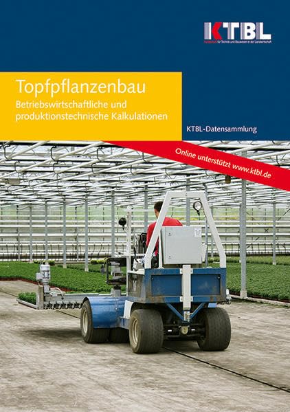 Topfpflanzenbau: Betriebswirtschaftliche und produktionstechnische Kalkulationen Garden & Plants