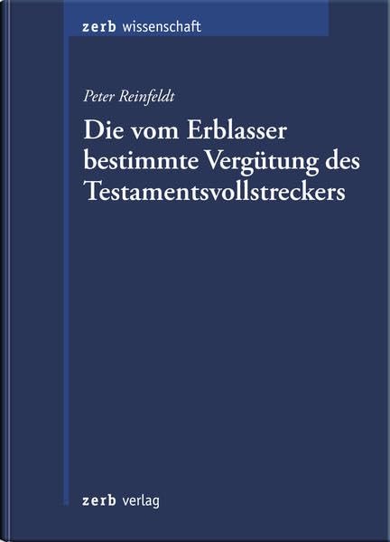 Die vom Erblasser bestimmte Vergütung des Testamentsvollstreckers book