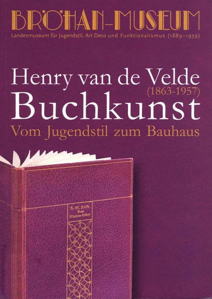 Vom Jugendstil zum Bauhaus Henry van de Velde (1863-1957) Buchkunst Film, Art & Culture