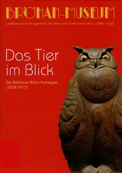 Das Tier im Blick: Der Bildhauer Anton Puchegger (1878-1917) Film, Art & Culture