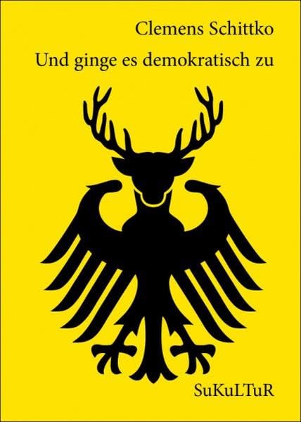 Und ginge es demokratisch zu (Schöner Lesen) Poetry