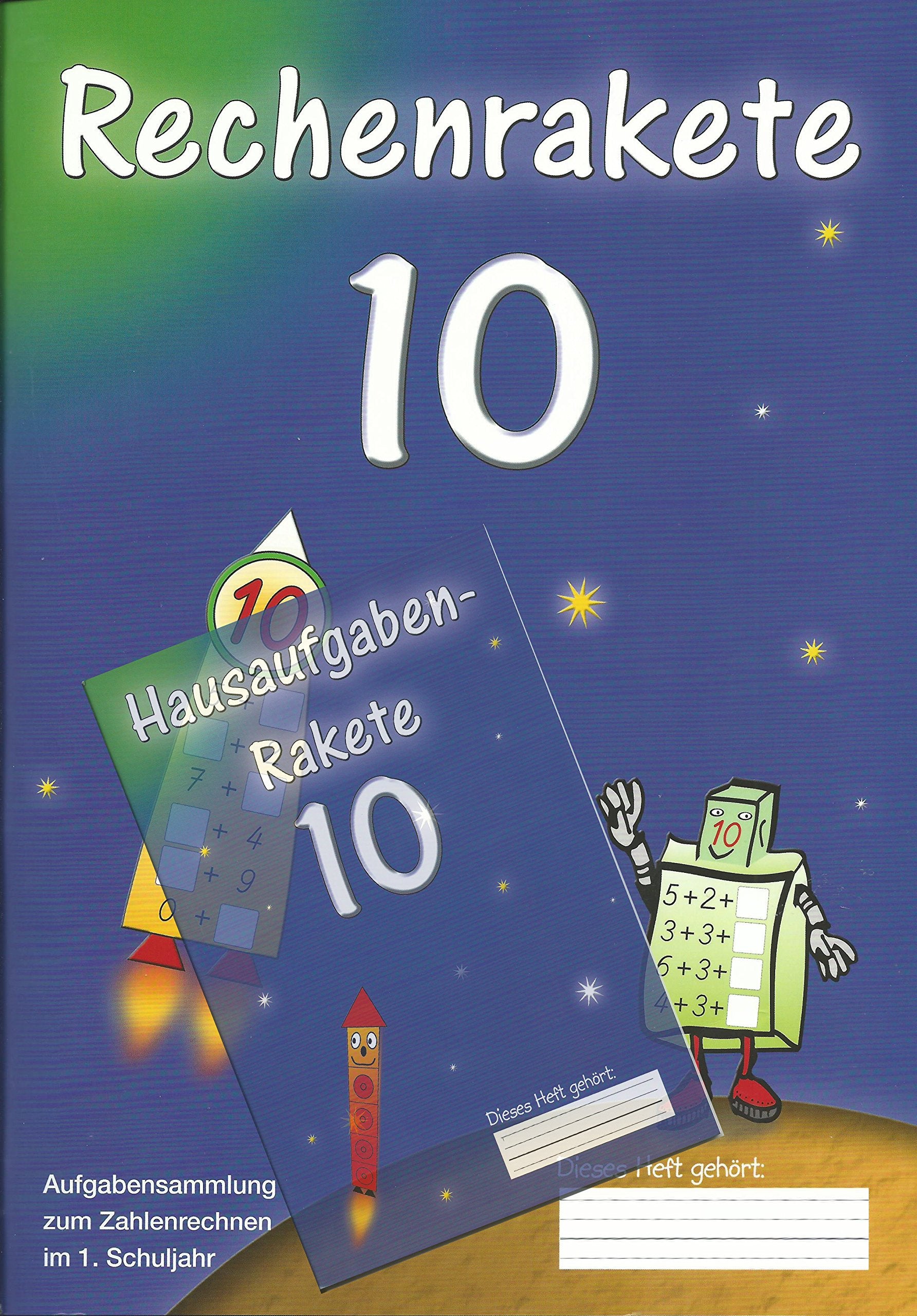 Paket 10 (Startpaket): aus Rechenrakete 10 und Hausaufgabenrakete 10 Aufgabensammlung für das 1. Schuljahr (Rechenrakete-Reihe: aus RR 10, RR 20, RR ... RR 1000, RR 3.2, RR Millionen und RR 4.2) Learning & Reference
