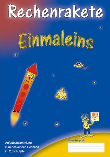 Rechenrakete Einmaleins (Rechenrakete-Reihe: aus RR 10, RR 20, RR 100, RR Über den Zehner (ZÜ), RR Einmaleins, RR 1000, RR 3.2, RR Millionen und RR 4.2) Learning & Reference