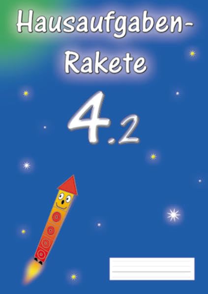 Hausaufgabenrakete 4.2 (Rechenrakete-Reihe: aus RR 10, RR 20, RR 100, RR Über den Zehner (ZÜ), RR Einmaleins, RR 1000, RR 3.2, RR Millionen und RR 4.2) Learning & Reference