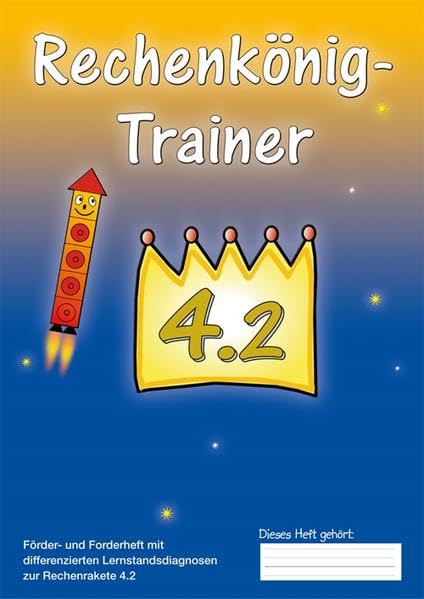 Rechenkönig-Trainer 4.2 (Rechenrakete-Reihe: aus RR 10, RR 20, RR 100, RR Über den Zehner (ZÜ), RR Einmaleins, RR 1000, RR 3.2, RR Millionen und RR 4.2) Learning & Reference