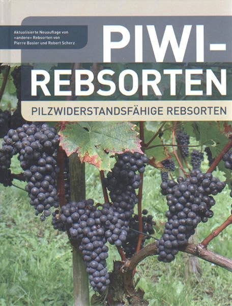 PIWI-Rebsorten.: Pilzwiderstandsfähige Rebsorten. Business & Technology