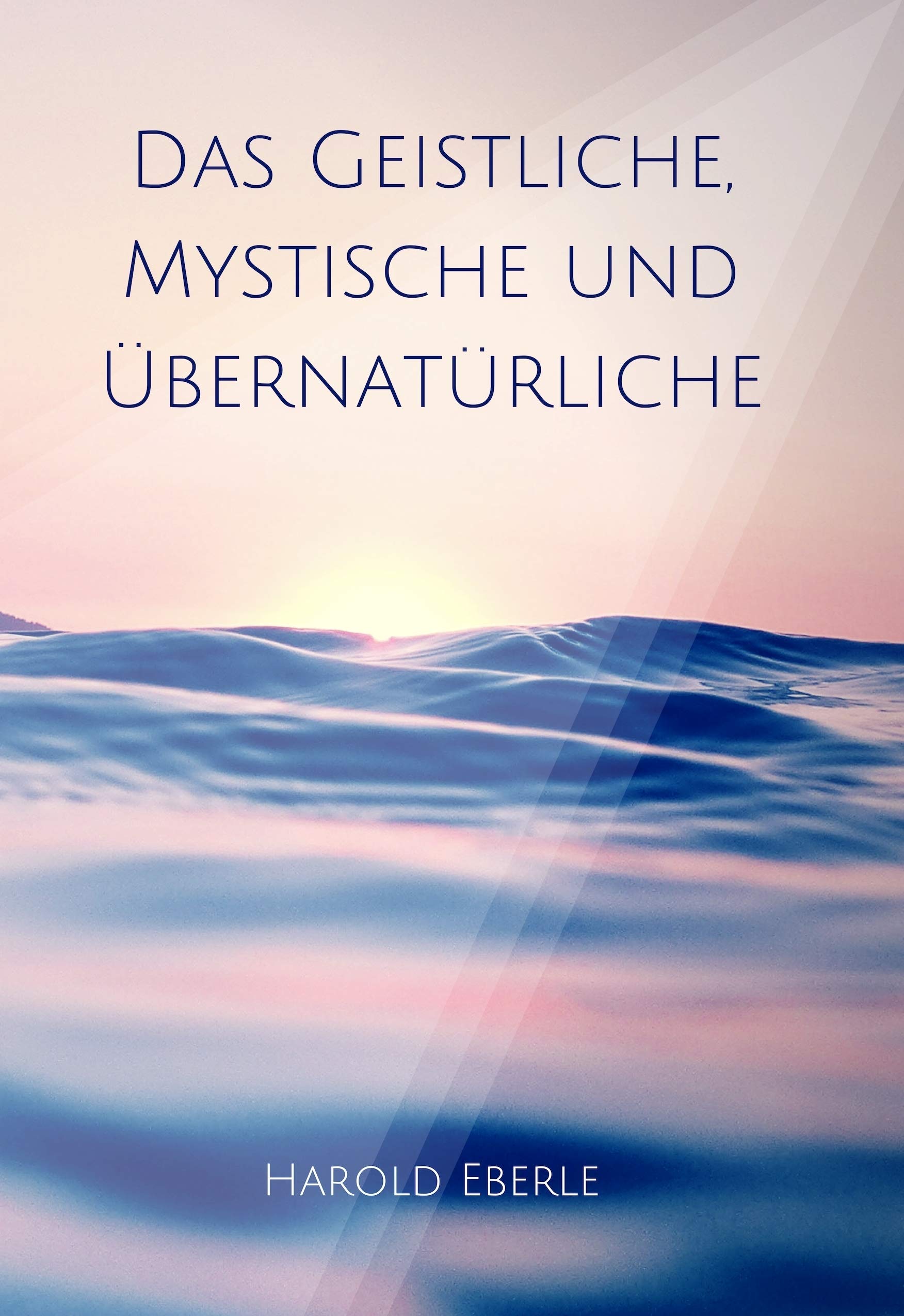 Das Geistliche, Mystische und Übernatürliche Books
