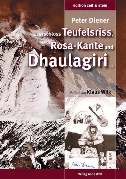 Peter Diener … erschloss Teufelsriss, Rosa-Kante und Dhaulagiri Politics & Society