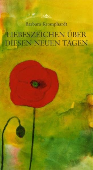 Liebeszeichen über diesen neuen Tagen: Gedichte & Geschichten Poetry