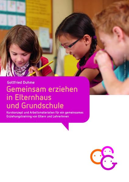 Gemeinsam erziehen in Elternhaus und Grundschule: Kurskonzept und Arbeitsmaterialien für ein gemeinsames Erziehungstraining von Eltern und LehrerInnen Children's books