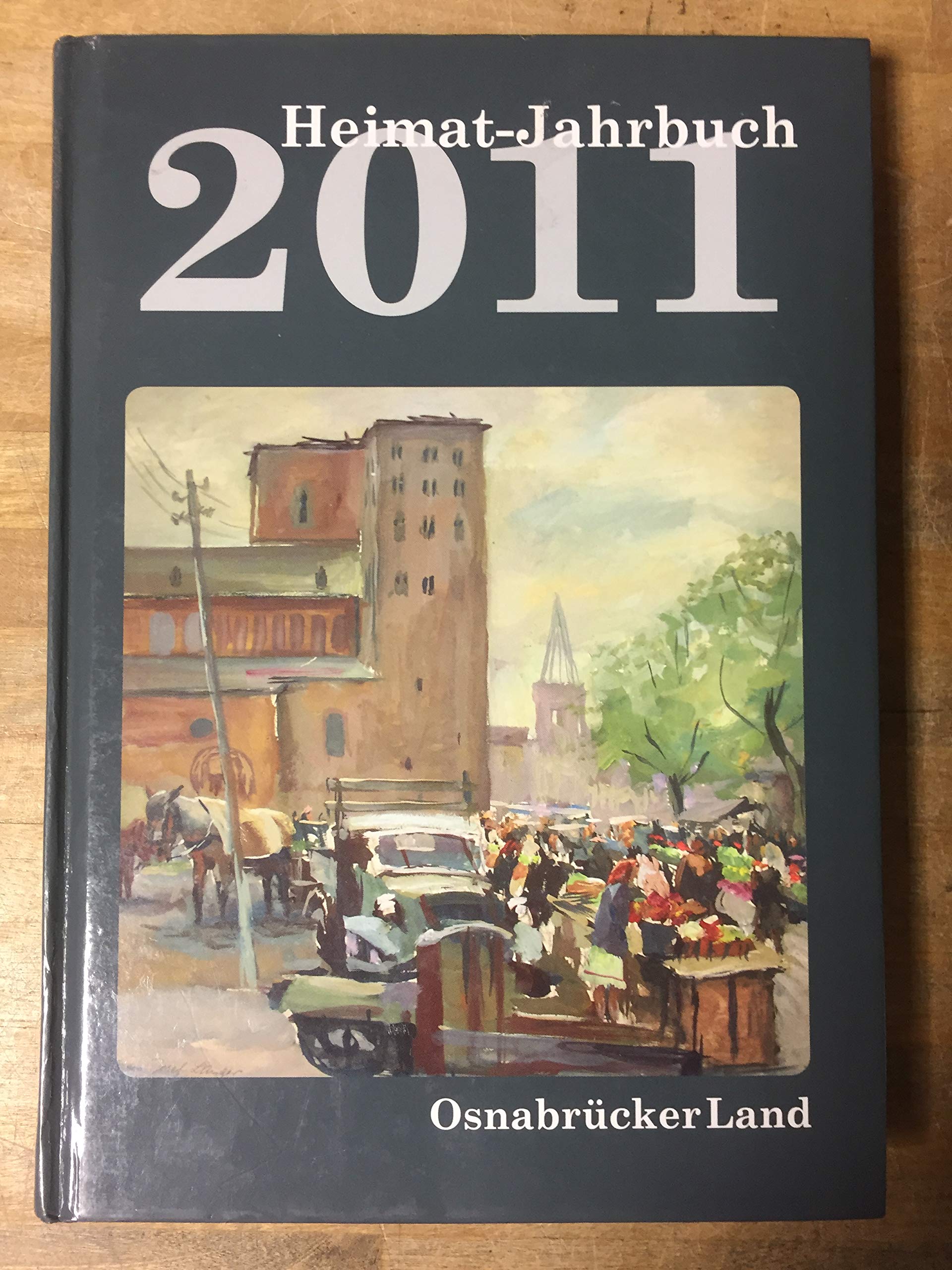Heimatjahrbuch 2011 Osnabrücker Land: Gemeinsames Jahrbuch Heimatbund Osnabrücker Land e.V. und Kreisheimatbund Bersenbrück e.V. book