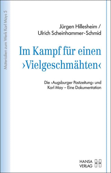 Im Kampf für einen „Vielgeschmähten“: Die „Augsburger Postzeitung“ und Karl May – Eine Dokumentation (Materialien zum Werk Karl Mays) Contemporary literature Books