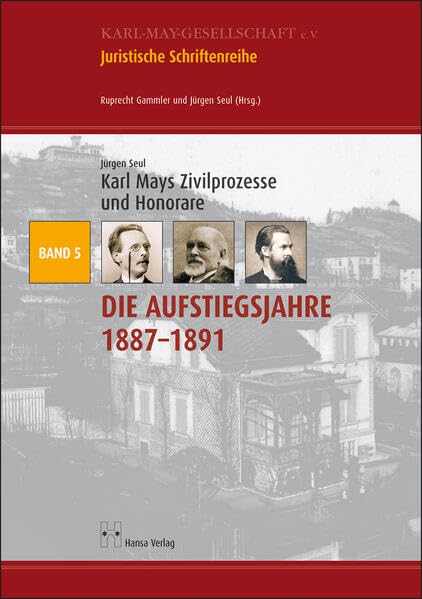 Karl Mays Zivilprozesse und Honorare: Die Aufstiegsjahre 1887–1891 (Juristische Schriftenreihe der Karl-May-Gesellschaft) Law
