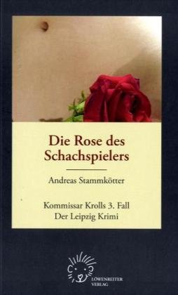 Die Rose des Schachspielers: Kommissar Krolls 3. Fall Contemporary literature