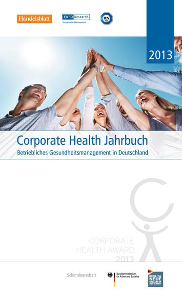 Corporate Health Jahrbuch 2013: Betriebliches Gesundheitsmanagement in Deutschland Law