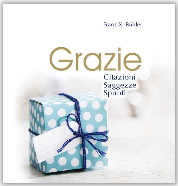 Grazie: Citazioni, Saggezze, Spunti ("Große Freuden im Kleinformat" Creation "Vom Kopf ins Herz") Lifestyle