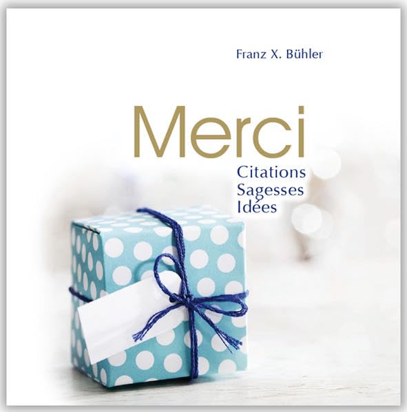 Merci: Citations, Sagesses, Idèes ("Große Freuden im Kleinformat" Creation "Vom Kopf ins Herz") Lifestyle