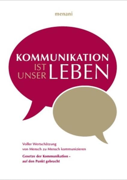 Kommunikation ist unser Leben: Gesetze der Kommunikation auf den Punkt gebracht Lifestyle