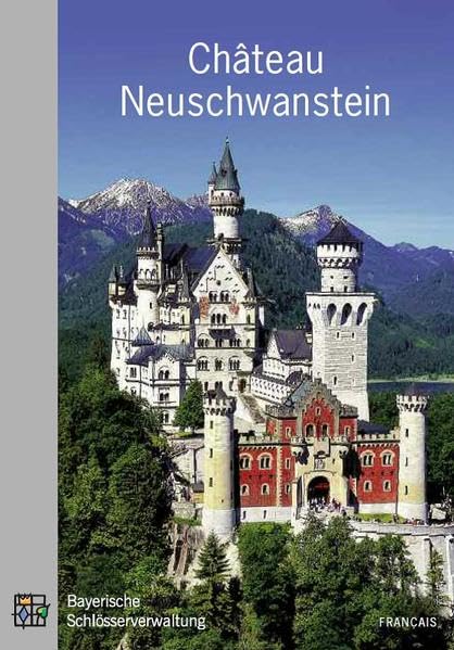 Le château de Neuschwanstein: Amtlicher Führer book