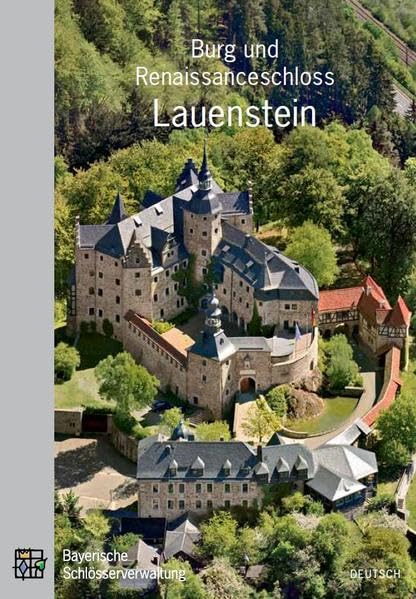 Burg und Renaissanceschloss Lauenstein: Amtliche Führer book